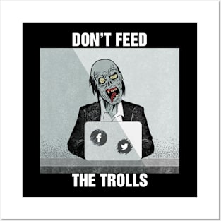 Don't feed the trolls Posters and Art